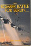 1991 The Bomber Battle for Berlin JOHN SEARBY Hardcover book with Dustjacket ref 203022