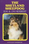A FOYLES HANDBOOK THE SHETLAND SHEEPDOG -1987 BM and JM Herbert  hardcover