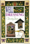 Well Dressing in Derbyshire by Roy Christian 32 page booklet refS1-30027